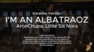 AronChupa, Little Sis Nora - I'm an Albatraoz (Karaoke Version)