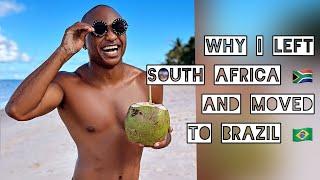 I Left South Africa and Moved to Brazil (here's why)