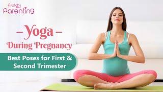 Yoga During Pregnancy - First & Second Trimester Poses for a Healthy Pregnancy