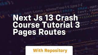 next js 13 crash course tutorial 3 pages routes