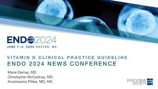 Vitamin D Clinical Practice Guideline: ENDO 2024 Press Conference