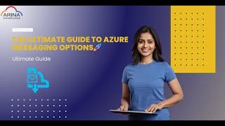The Ultimate Guide to Azure Messaging Options || Arina Technologies