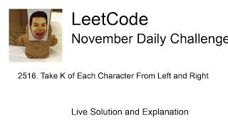 2516. Take K of Each Character From Left and Right - Day 20/30 Leetcode November Challenge