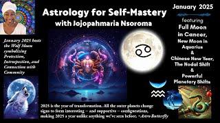 Full Moon-Cancer, New Moon Aquarius & January 2025 Astrology 4 Self-Mastery