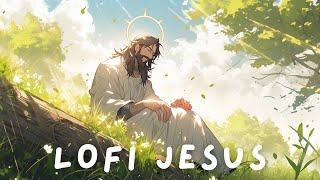 Serenity with Jesus ️ Lofi instrumental Christian Music MIX ️ The Lofi Christian - Lofi Jesus