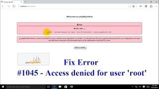 How to fix error #1045 - Access denied for user 'root' in phpmyadmin