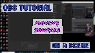 OBS Tutorial - How to Move Sources on a Scene