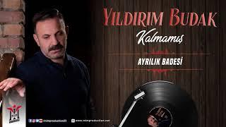 Yıldırım Budak - Ayrılık Badesi | © 2019 Mim Production