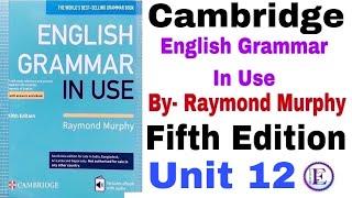 Fifth Edition Unit 12 English Grammar in use by Raymond Murphy | Unit 12 by English Family 87