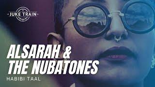 Juke Train 106 - Alsarah & The Nubatones - Habibi Taal