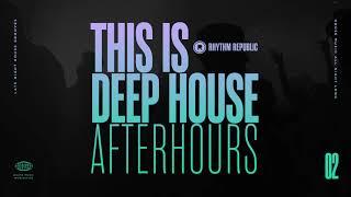 Deep House Mix | This Is Deep House Afterhours Vol. 2