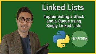 Implementing a Stack and a Queue with a Singly Linked List in Python 3 (Tutorial)