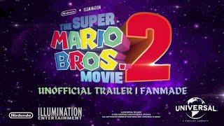 The Super Mario Bros Movie. 2 Trailer | FANMADE [UNOFFICIAL]