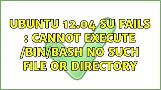 Ubuntu 12.04 su fails : cannot execute /bin/bash no such file or directory