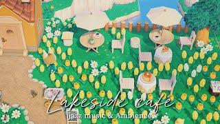 [ ACNH BGM ] Cozy Lakeside Café  Honey, Bakery - jazz music & wind, water sound ambient 4hour