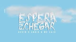 MC Kevin O Chris feat. Mc Caja - Espera Eu Chegar