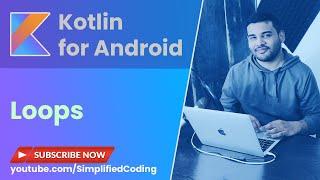 Kotlin Android Tutorial for Beginners - #9 Loops