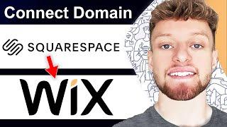 How To Connect Squarespace Domain To Wix Website (Step By Step)