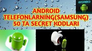 ANDROID TELEFONLARNING SIZ BILMAGAN SECRET KODLARI DASTURI!!!