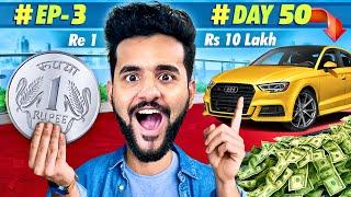 Turning Rs1 into Rs10,00,000 to BUY a NEW CAR !! #ep-3