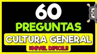 CULTURA GENERAL  60 PREGUNTAS - (Nivel Difícil)