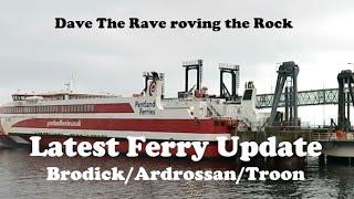 LATEST FERRY UPDATE Brodick/Ardrossan/Troon@davetheraverovingtherock