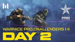 Турнир Warface PRO.Challengers I-II. Day 2