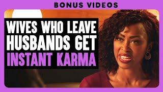 Wives Who Leave Husbands Get Instant Karma | Dhar Mann Bonus!