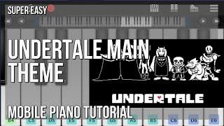 SUPER EASY: How to play Undertale Main Theme  by Toby Fox on Mobile Piano (Tutorial)