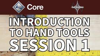 Module 00103 Introduction to Hand Tools Session 1 Video Presentation