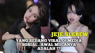 JEJE SLEBEW YANG LAGI VIRAL DI MEDIA SOSIAL APAKAH PENYEBAB NYA ???