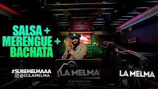 SALSA + MERENGUE + BACHATA      #djlamelma #salsa #merengue #bachata