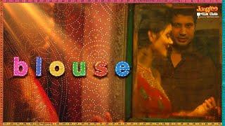 BLOUSE: Short Film | Sumeet Vyas | Ronjini Chakravorty | Vijayeta Kumar | Karwa Chauth Special Song