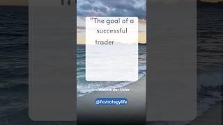 The Goal of A Successful Trader... Alexander Elder #shorts #tradingpsychology #forextrading