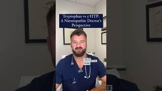 Tryptophan vs 5-HTP: A Naturopathic Doctor’s Perspective