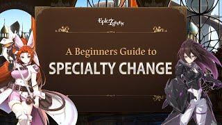 [Epic Seven] A Beginners Guide to Specialty Change