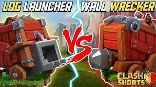 LOG LAUNCHER VS WALL WRECKER (Clash of Clan)