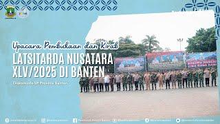 Upacara Pembukaan dan Kirab Latsitardanus XLV/2025