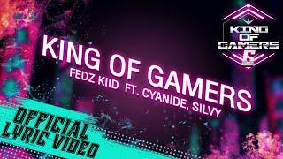 King of Gamers - Fedz KiiD ft. Cyanide , Silvy