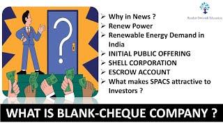 SPACs/Blank Cheque company - New way of earning money from markets, Shell company & Escrow account