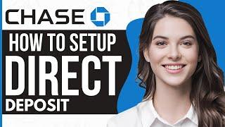 How to Setup Direct Deposit On Chase - Full Guide 2023