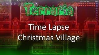 Terraria: Time Lapse — Christmas Village With Christmas Tree