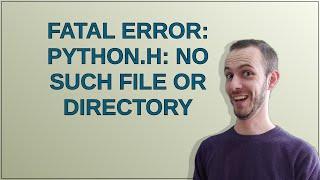 fatal error: Python.h: No such file or directory