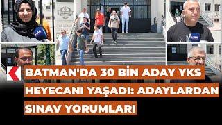 Batman'da 30 bin aday YKS heyecanı yaşadı: Adaylardan sınav yorumları