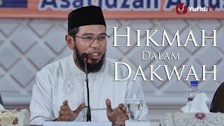 Kajian Umum : Hikmah Dalam Dakwah - Ustadz Muhammad Nuzul Dzikri, Lc.