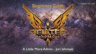 Elite Dangerous - New Player Guide Part 8e - A Little More Admin / Juri Ishmaak