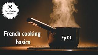 I am New to Cooking Where Do I Start? - French Cooking Basics Ep01