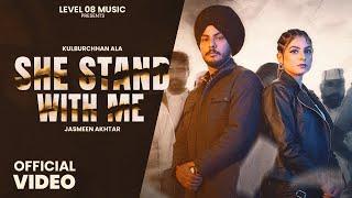 She Stand With Me (Full Video) Kulbursha ft Jasmeen Akhtar  | Guri Nimana  | New Punjabi Songs