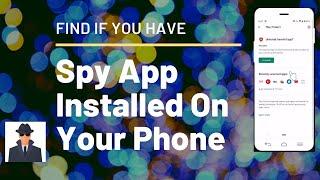 Find out if Spy App is Installed on Your Phone || Or if your Phone is Hacked