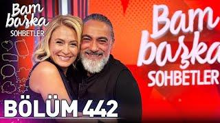 Bambaşka Sohbetler 442. Bölüm - Selim Bayraktar "İnsan Kendi İçindeki Gücü Unuttu"